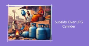 Subsidy over LPG Cylinder