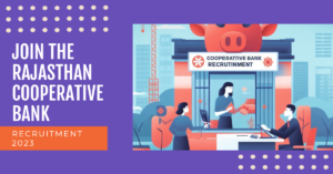 Rajasthan Cooperative Bank Recruitment 2023: A Comprehensive Guide